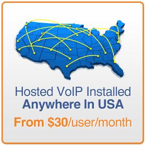 Hosted VoIP Installed Anywhere in USA From $30/user/month